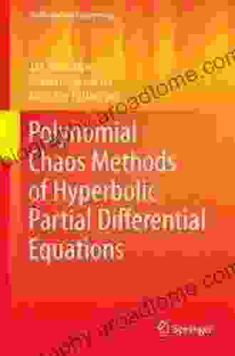 Polynomial Chaos Methods For Hyperbolic Partial Differential Equations: Numerical Techniques For Fluid Dynamics Problems In The Presence Of Uncertainties (Mathematical Engineering)