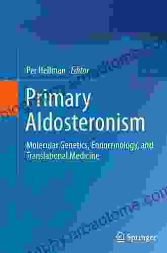 Primary Aldosteronism: Molecular Genetics Endocrinology And Translational Medicine