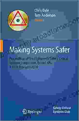 Making Systems Safer: Proceedings Of The Eighteenth Safety Critical Systems Symposium Bristol UK 9 11th February 2024