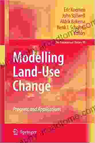 Modelling Land Use Change: Progress And Applications (GeoJournal Library 90)