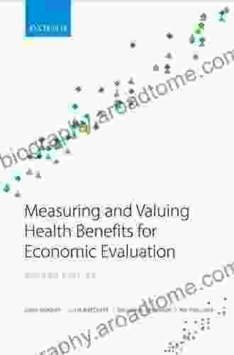 Measuring And Valuing Health Benefits For Economic Evaluation