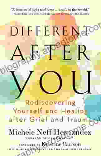 Different After You: Rediscovering Yourself And Healing After Grief And Trauma