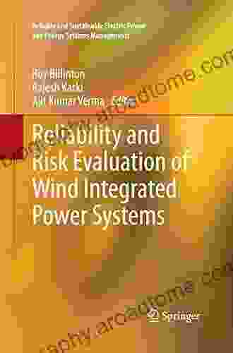 Reliability And Risk Evaluation Of Wind Integrated Power Systems (Reliable And Sustainable Electric Power And Energy Systems Management)