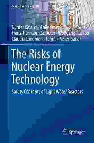 The Risks Of Nuclear Energy Technology: Safety Concepts Of Light Water Reactors (Science Policy Reports)