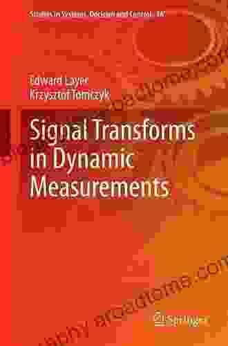 Signal Transforms In Dynamic Measurements (Studies In Systems Decision And Control 16)