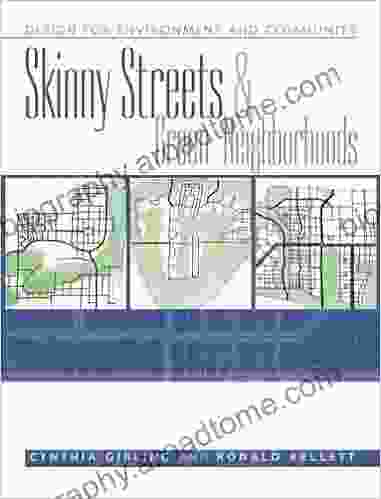 Skinny Streets And Green Neighborhoods: Design For Environment And Community