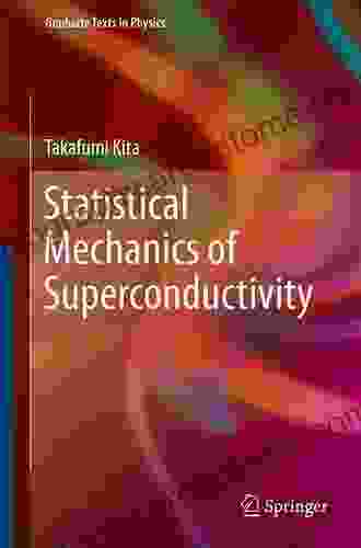 Statistical Mechanics Of Superconductivity (Graduate Texts In Physics)