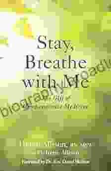 Stay Breathe with Me: The Gift of Compassionate Medicine