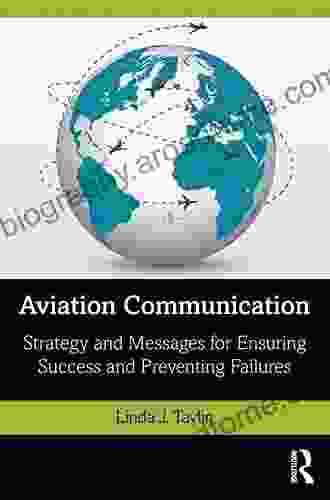 Aviation Communication: Strategy And Messages For Ensuring Success And Preventing Failures