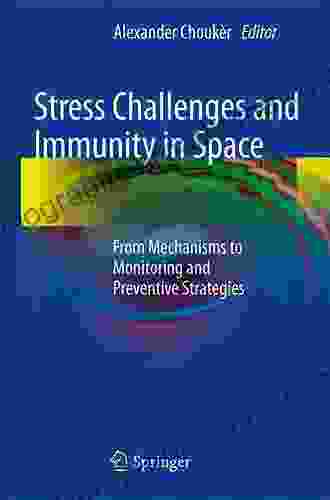 Stress Challenges and Immunity in Space: From Mechanisms to Monitoring and Preventive Strategies