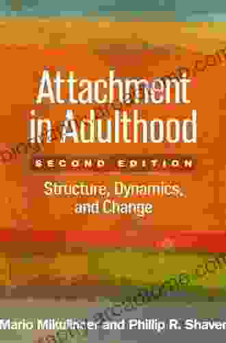 Attachment in Adulthood Second Edition: Structure Dynamics and Change