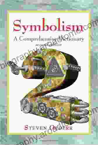 Symbolism: A Comprehensive Dictionary 2d Ed