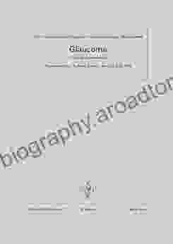 Glaucoma: Symposium Tutzing Castle August 1966 Held In Connection With The 20th International Congress Of Ophthalmology Munich August 1966