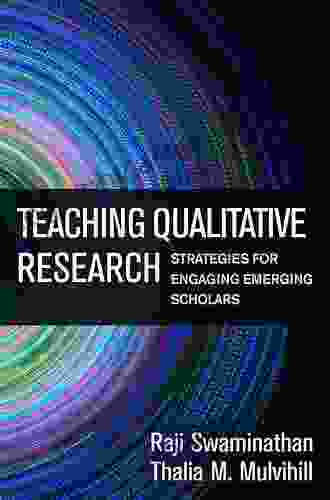 Teaching Qualitative Research: Strategies For Engaging Emerging Scholars