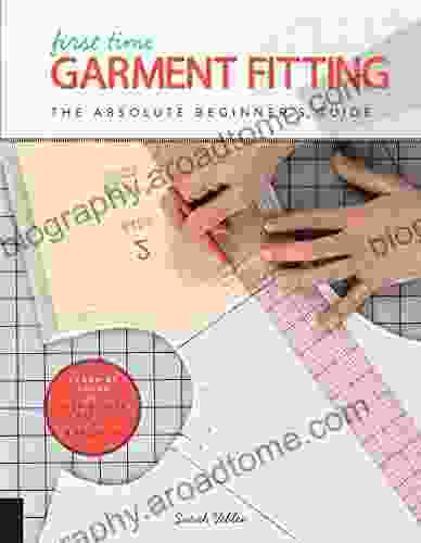 First Time Garment Fitting: The Absolute Beginner S Guide Learn By Doing * Step By Step Basics + 8 Projects