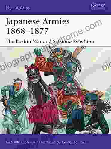 Japanese Armies 1868 1877: The Boshin War And Satsuma Rebellion (Men At Arms 530)