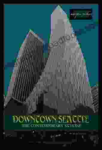 Downtown Seattle: The Contemporary Skyline (Pacific Coast Architecture Series)