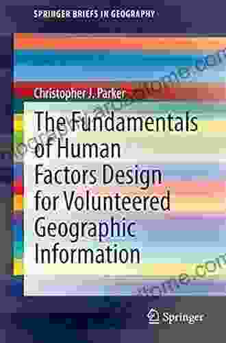 The Fundamentals of Human Factors Design for Volunteered Geographic Information (SpringerBriefs in Geography)