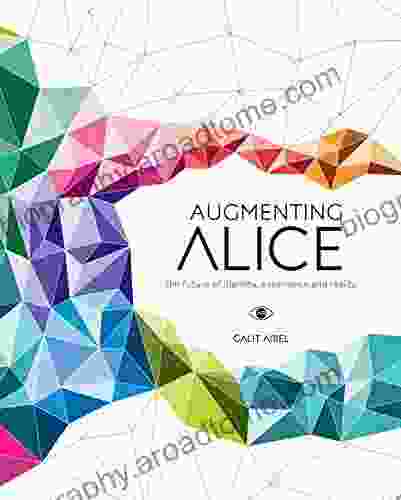 Augmenting Alice: The Future Of Identity Experience And Reality