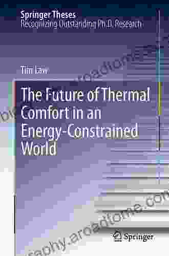 The Future Of Thermal Comfort In An Energy Constrained World (Springer Theses)