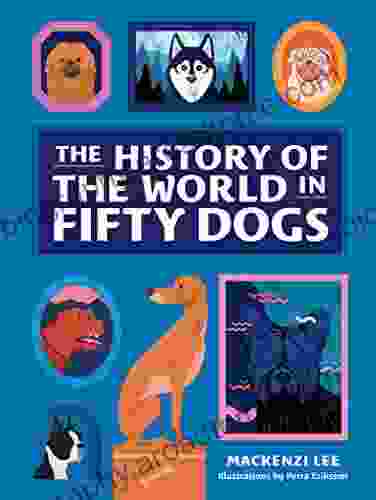 The History Of The World In Fifty Dogs