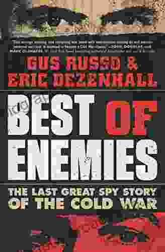 Best Of Enemies: The Last Great Spy Story Of The Cold War