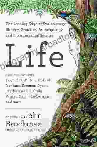 Life: The Leading Edge Of Evolutionary Biology Genetics Anthropology And Environmental Science (Best Of Edge Series)