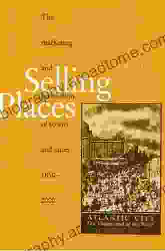 Selling Places: The Marketing And Promotion Of Towns And Cities 1850 2000 (Planning History And Environment)