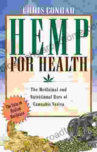 Hemp For Health: The Medicinal And Nutritional Uses Of Cannabis Sativa