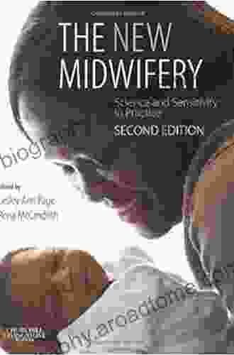 The New Midwifery: Science and Sensitivity in Practice