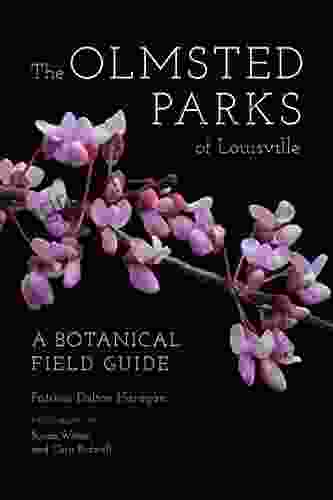 The Olmsted Parks Of Louisville: A Botanical Field Guide