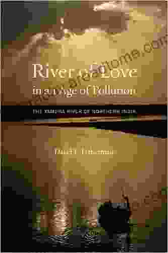 River Of Love In An Age Of Pollution: The Yamuna River Of Northern India