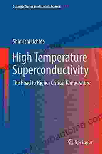 High Temperature Superconductivity: The Road To Higher Critical Temperature (Springer In Materials Science 213)