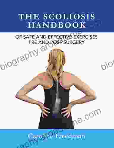 The Scoliosis Handbook Of Safe And Effective Exercises Pre And Post Surgery