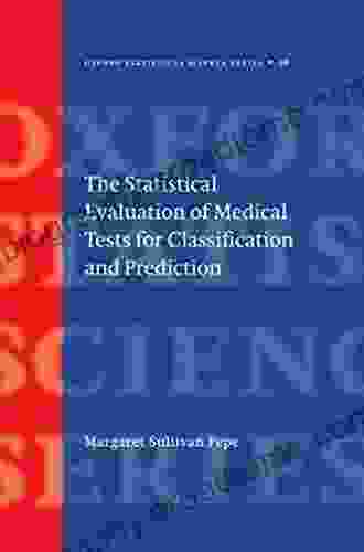 The Statistical Evaluation Of Medical Tests For Classification And Prediction (Oxford Statistical Science 28)