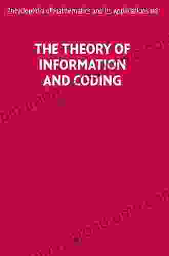 The Theory Of Information And Coding (Encyclopedia Of Mathematics And Its Applications 86)