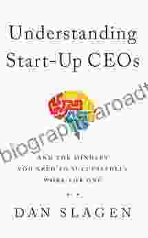 Understanding Start Up CEOs: And The Mindset You Need To Successfully Work For One