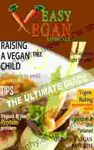 THE ULTIMATE VEGAN SURVIVAL GUIDE: Tips Recipes Following The Pros Cruelty Free Living Understanding What Foods Are Truly Vegan : Veganism: How It S Changing The World And How You Can Help