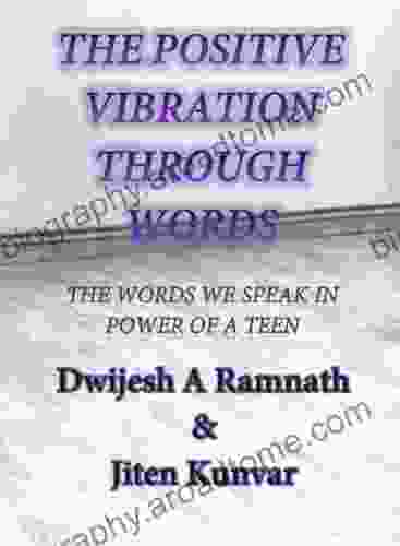 The Positive Vibration Through Words: The Words We Speak In Power Of A Teen