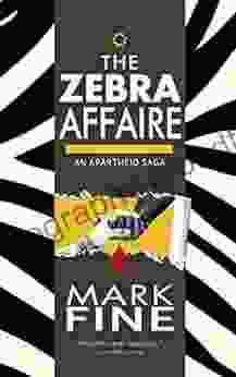 THE ZEBRA AFFAIRE Mark Fine