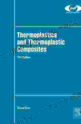 Thermoplastics and Thermoplastic Composites (Plastics Design Library)