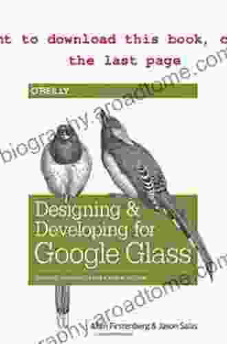 Designing and Developing for Google Glass: Thinking Differently for a New Platform