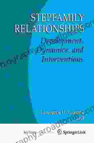 Stepfamily Relationships: Development Dynamics and Interventions