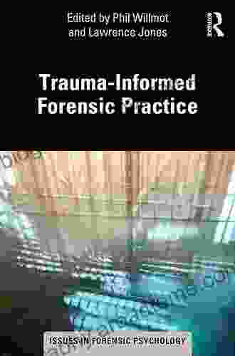 Trauma Informed Forensic Practice Phil Willmot