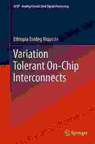 Variation Tolerant On Chip Interconnects (Analog Circuits And Signal Processing)