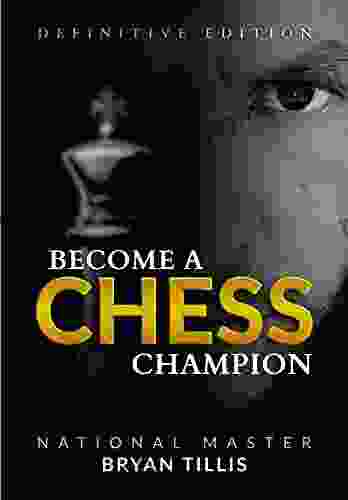 Become A Chess Champion: Definitive Edition