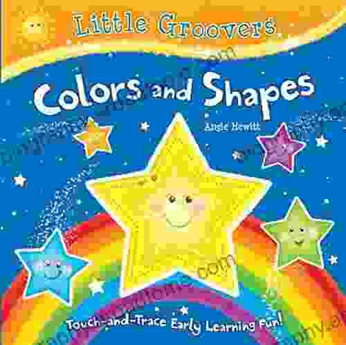 Colors And Shapes: Touch And Trace Early Learning Fun (Little Groovers)