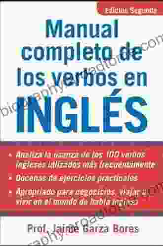 Manual Completo De Los Verbos En Ingles: Complete Manual Of English Verbs Second Edition