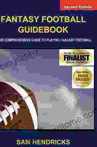 Fantasy Football Guidebook: Your Comprehensive Guide To Playing Fantasy Football