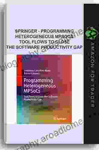 Programming Heterogeneous MPSoCs: Tool Flows to Close the Software Productivity Gap